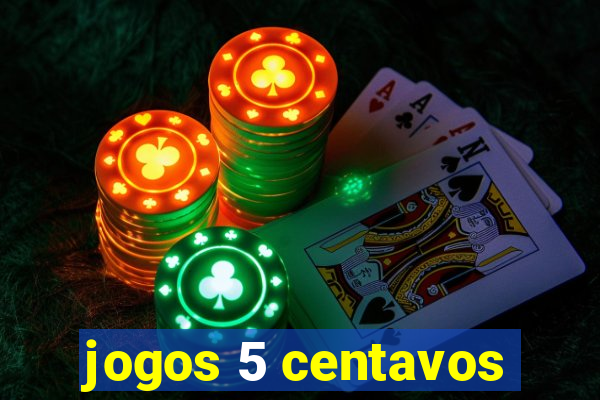 jogos 5 centavos